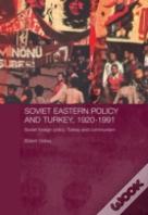 Soviet Eastern Policy And Turkey, 1920-1991