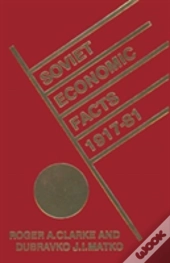 Soviet Economic Facts, 1917-81