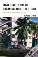 Soviet Influence On Cuban Culture, 1961â€“1987