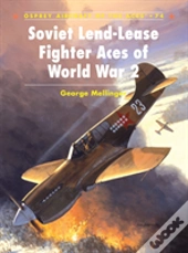 Soviet Lend-Lease Fighter Aces Of World War 2