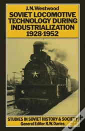 Soviet Locomotive Technology During Industrialization, 1928-52