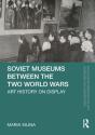 Soviet Museums Between The Two World Wars - Preview