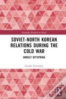Soviet-North Korean Relations During The Cold War