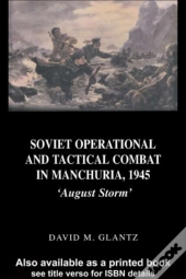 Soviet Operational And Tactical Combat In Manchuria, 1945