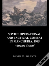 Soviet Operational And Tactical Combat In Manchuria, 1945