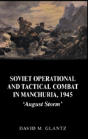 Soviet Operational And Tactical Combat In Manchuria, 1945 - Preview
