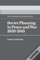 Soviet Planning In Peace And War, 1938-1945