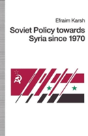 Soviet Policy Towards Syria Since 1970 - Preview