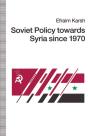Soviet Policy Towards Syria Since 1970 - Preview