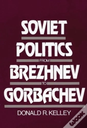 Soviet Politics From Brezhnev To Gorbachev