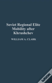 Soviet Regional Elite Mobility After Khruschev