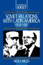 Soviet Relations With Latin America, 1959â€“1987 - Preview