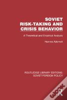 Soviet Risk-Taking And Crisis Behavior