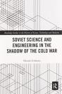 Soviet Science And Engineering In The Shadow Of The Cold War - Preview