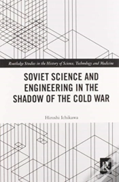 Capa do artigo Soviet Science And Engineering In The Shadow Of The Cold War
