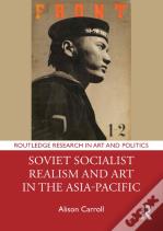 Soviet Socialist Realism And Art In The Asia-Pacific