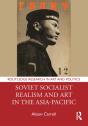 Soviet Socialist Realism And Art In The Asia-Pacific - Preview