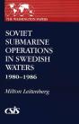 Soviet Submarine Operations In Swedish Waters, 1980-86 - Preview