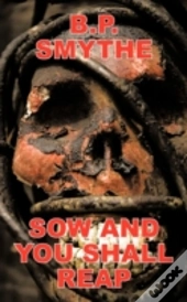 Sow And You Shall Reap