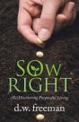 Sow  Right:  Re Discovering Purposeful L - Preview