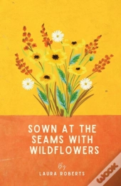 Sown At The Seams With Wildflowers