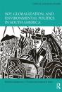 Soy, Globalization, And Environmental Politics In South America - Preview