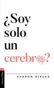 ¿Soy Solo Un Cerebro?