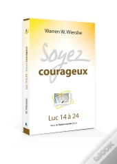 Soyez Courageux : Luc 14 À 24