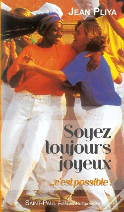 Capa do artigo Soyez Toujours Joyeux... C'Est Possible !