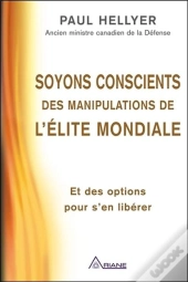 Soyons Conscients Des Manipulations De L'Elite Mondiale - Et Des Options Pour S'En Liberer