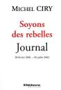 Soyons Des Rebelles ; Journal, 28 Février 2001 - 28 Juillet 2002 - Preview