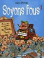 Soyons Fous T.1 (Nouvelle Presentation) - Preview