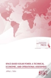 Capa do artigo Space-Based Solar Power: A Technical, Economic, And Operational Assessment