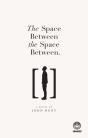 Space Between The Space Between - Preview