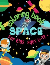 Space Coloring Book For Kids Ages 8-12