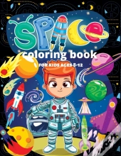 Space Coloring Book For Kids Ages 8-12