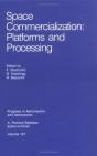 Space Commercialization: Platforms And Processing - Preview