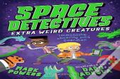 Space Detectives: Extra Weird Creatures