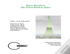 Space Elevators, The Green Road To Space