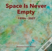 Space Is Never Empty 1990s - 2007