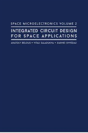 Space Microelectronics: Integrated Circuit Design For Space Applications - Preview