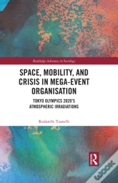 Space, Mobility, And Crisis In Mega-Event Organisation