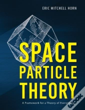 Space Particle Theory: A Framework For A