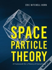 Space Particle Theory: A Framework For A