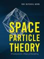 Space Particle Theory: A Framework For A - Preview