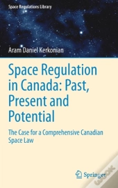 Space Regulation In Canada: Past, Present And Potential