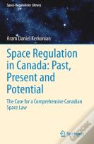 Space Regulation In Canada: Past, Present And Potential
