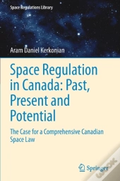 Space Regulation In Canada: Past, Present And Potential