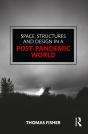Space, Structures And Design In A Post-Pandemic World - Preview