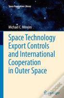Space Technology Export Controls And International Cooperation In Outer Space